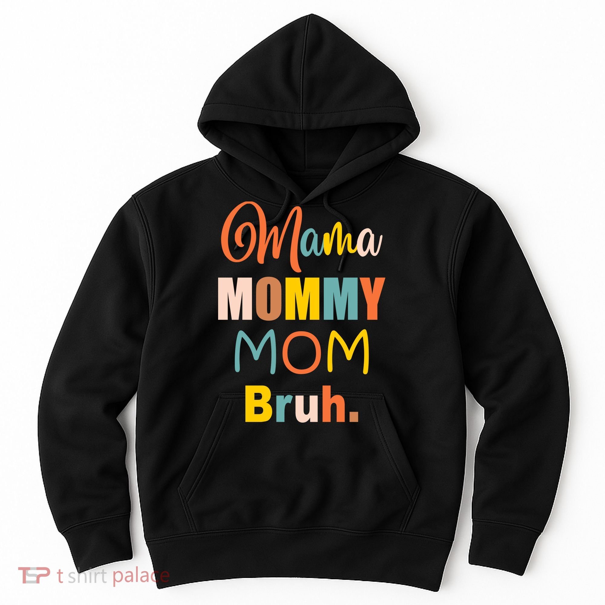 Mama Mommy Mom Bruh. Funny Boy Girl Mom Life Hoodie