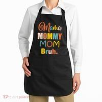 Mama Mommy Mom Bruh. Funny Boy Girl Mom Life Apron thumb 2