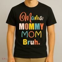 Mama Mommy Mom Bruh. Funny Boy Girl Mom Life T-Shirt thumb 3