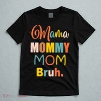Mama Mommy Mom Bruh. Funny Boy Girl Mom Life T-Shirt thumb 5