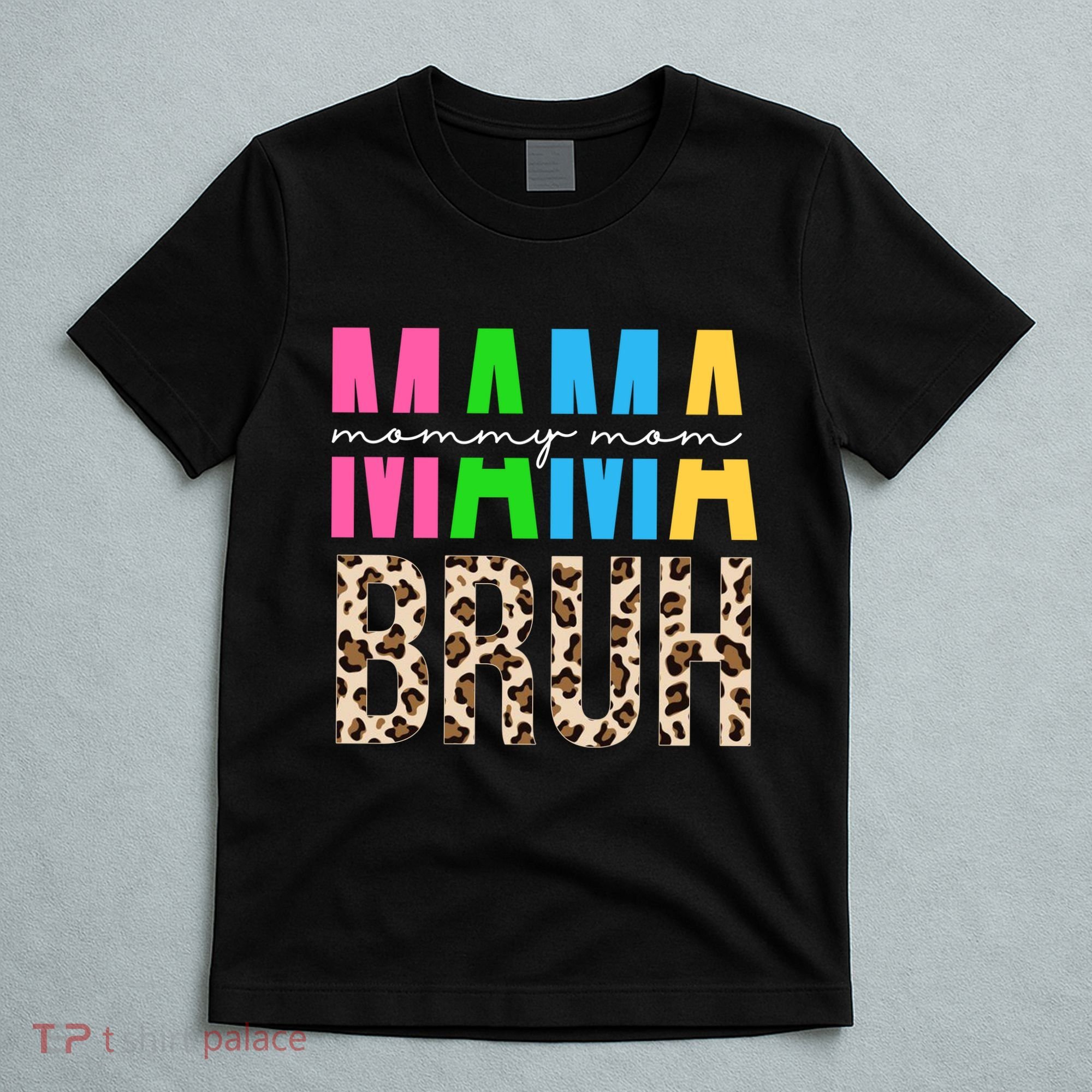 Mama Mommy Mom Bruh Cheetah Print T-Shirt