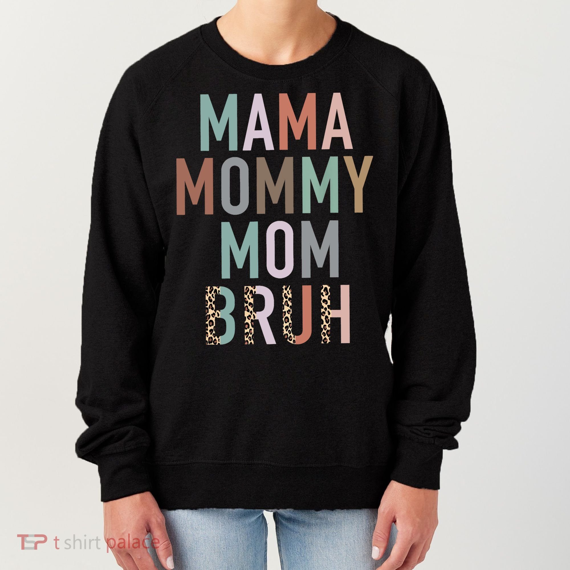 Mama Mommy Mom Bruh Ma Gifts Funny Saying Mom Women's Sweatshirt