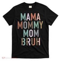 Mama Mommy Mom Bruh Ma Gifts Funny Saying Mom T-Shirt thumb 0