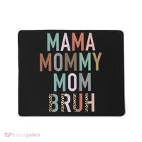 Mama Mommy Mom Bruh Ma Gifts Funny Saying Mom Mousepad thumb 0