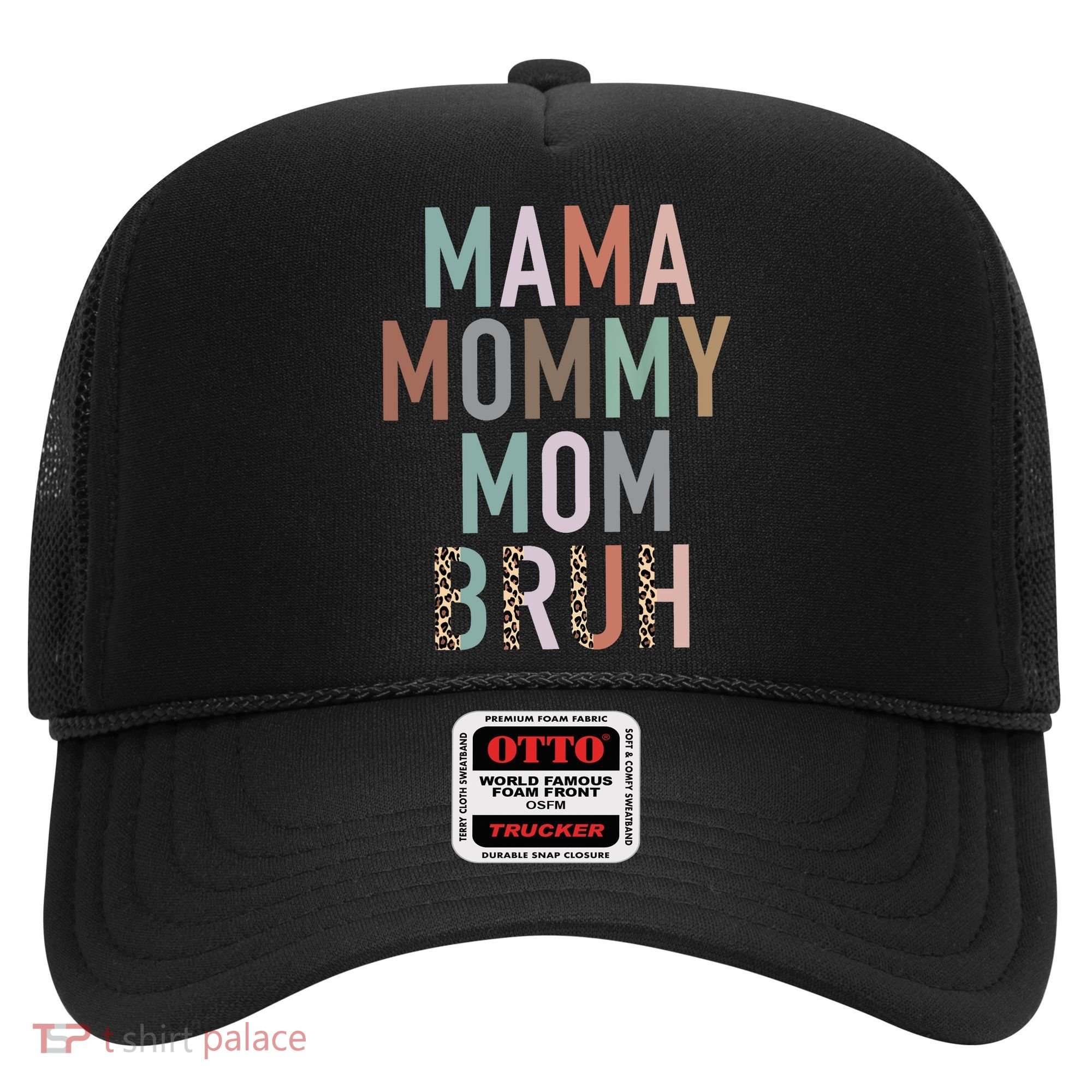 Mama Mommy Mom Bruh Ma Gifts Funny Saying Mom Hat