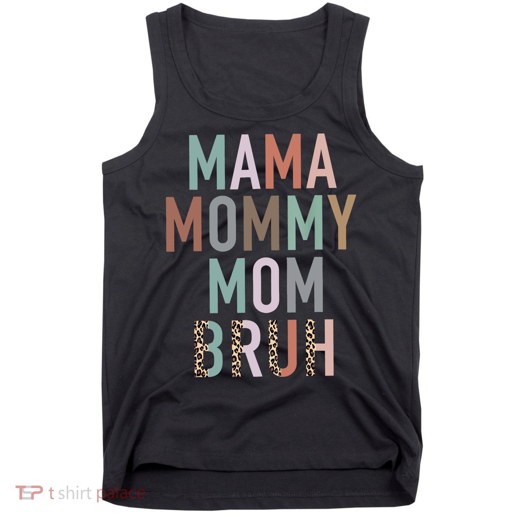 Mama Mommy Mom Bruh Ma Gifts Funny Saying Mom Tank Top