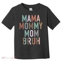 Mama Mommy Mom Bruh Ma Gifts Funny Saying Mom Toddler T-Shirt thumb 0