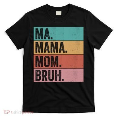 Ma Mama Mom Bruh Vintage Retro T-Shirt