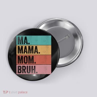 Ma Mama Mom Bruh Vintage Retro Button