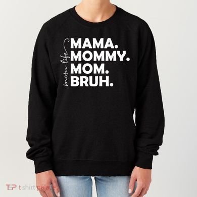 Mama Mommy Mom Bruh Life Women's Sweatshirt