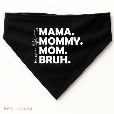 Mama Mommy Mom Bruh Life USA-Made Doggie Bandana