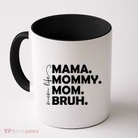 Mama Mommy Mom Bruh Life Coffee Mug thumb 0