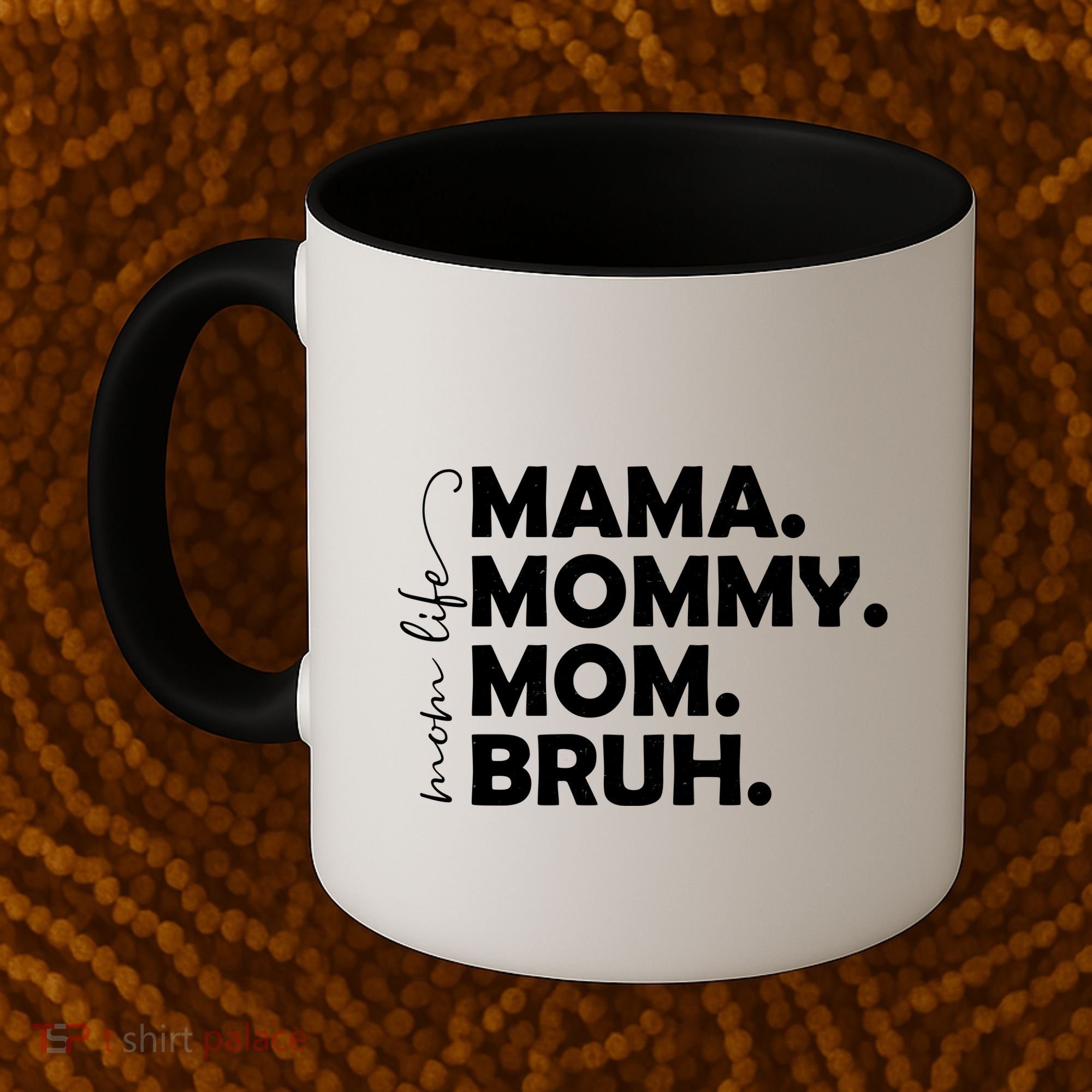 Mama Mommy Mom Bruh Life Coffee Mug