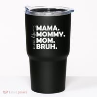 Mama Mommy Mom Bruh Life Tumbler thumb 0