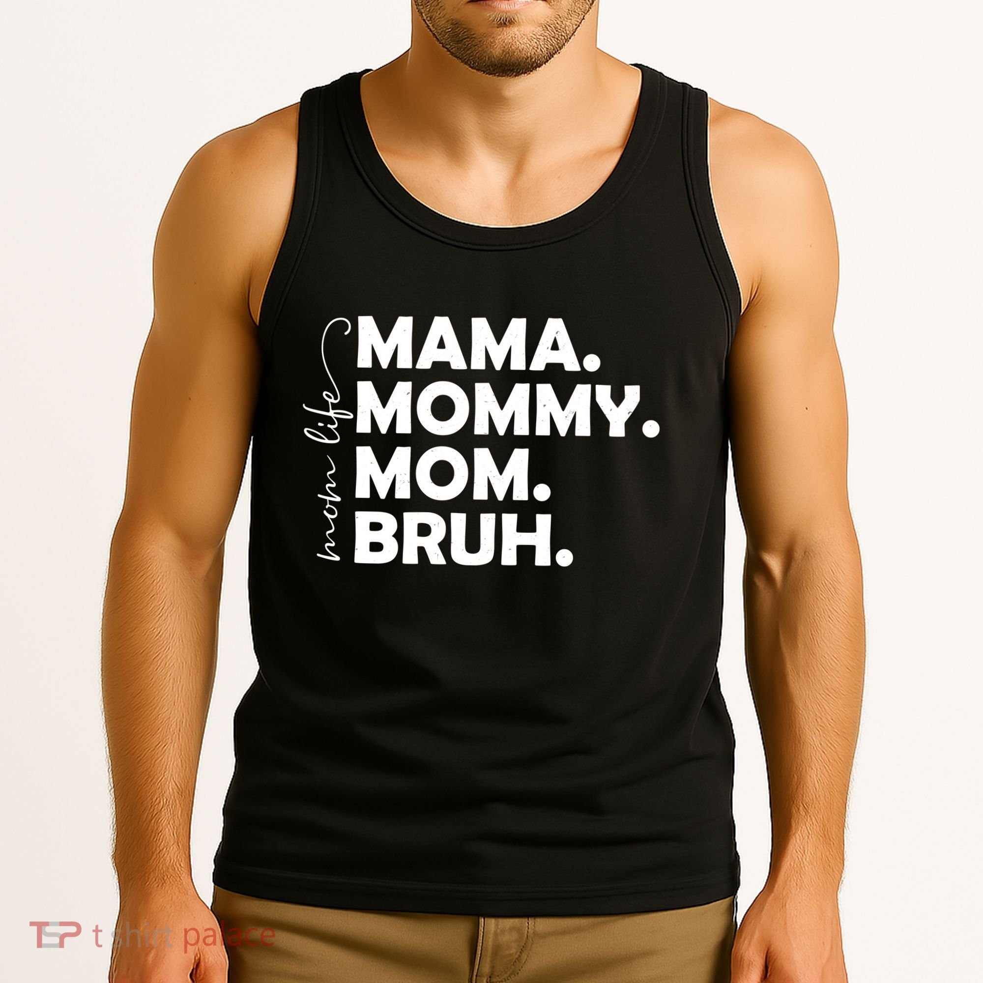 Mama Mommy Mom Bruh Life Tank Top