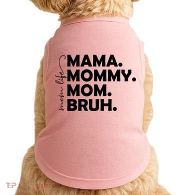 Mama Mommy Mom Bruh Life Doggie Tank