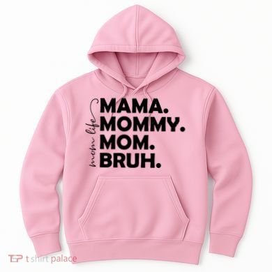 Mama Mommy Mom Bruh Life Hoodie