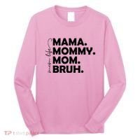Mama Mommy Mom Bruh Life Long Sleeve Shirt thumb 0