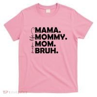 Mama Mommy Mom Bruh Life T-Shirt thumb 0