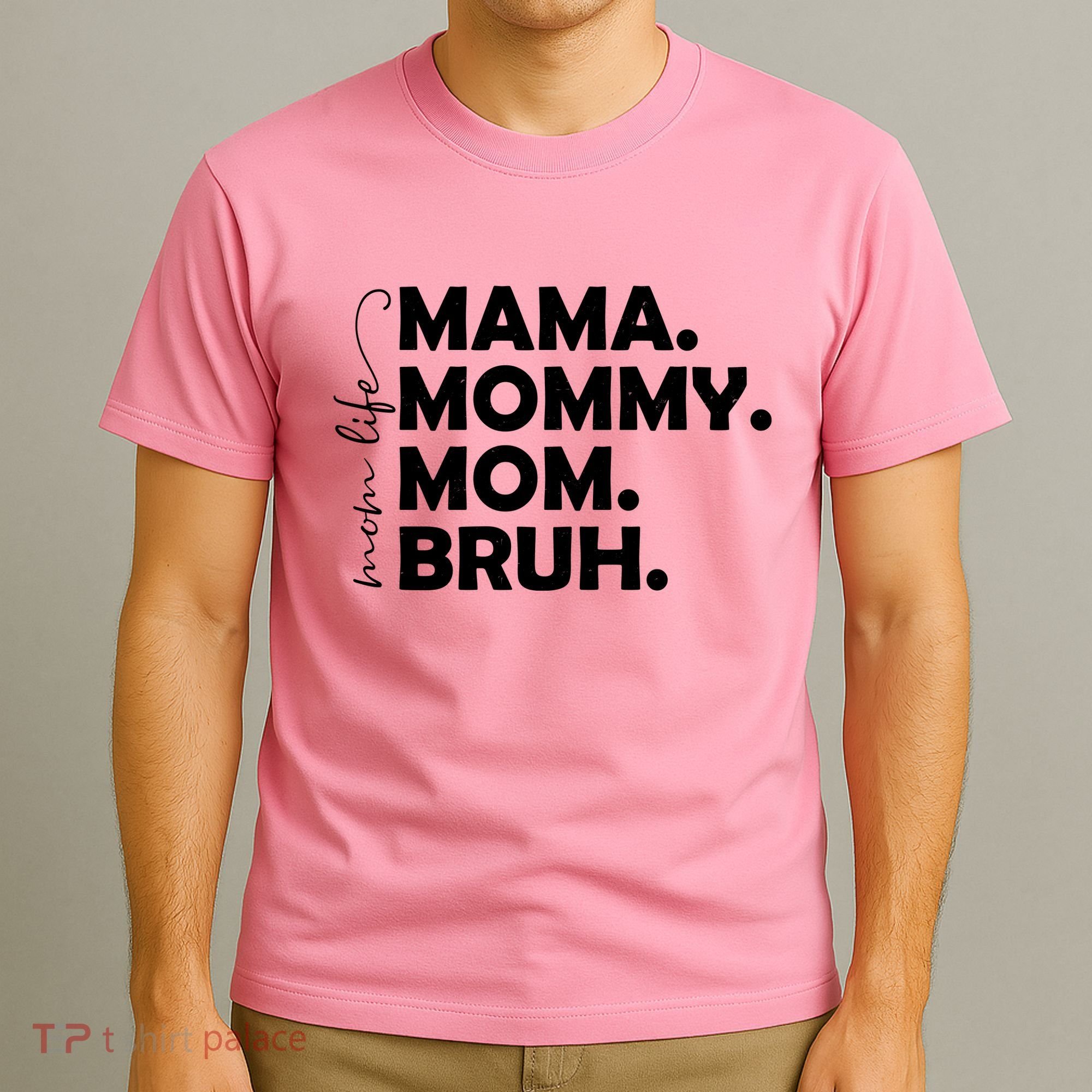 Mama Mommy Mom Bruh Life T-Shirt