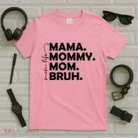 Mama Mommy Mom Bruh Life T-Shirt thumb 5