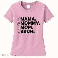 Mama Mommy Mom Bruh Life Women's T-Shirt thumb 0