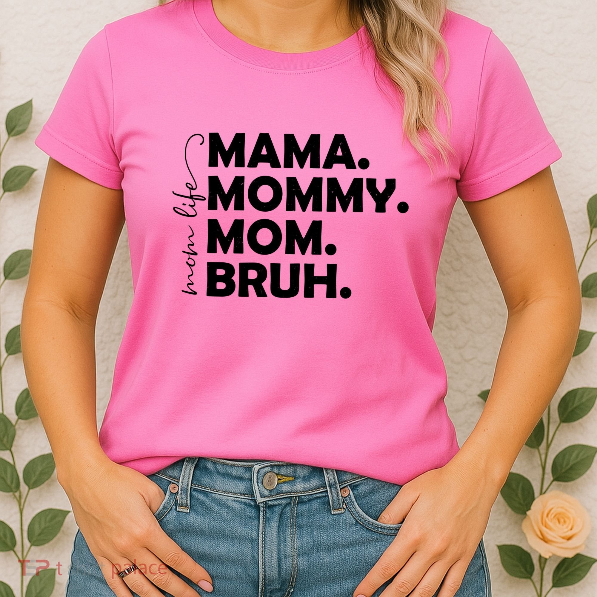 Mama Mommy Mom Bruh Life Women's T-Shirt