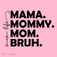 Mama Mommy Mom Bruh Life Women's T-Shirt thumb 6