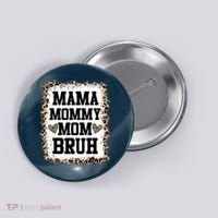 Mama Mommy Mom Bruh Bleached Leopard Mother Day Button thumb 0