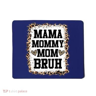 Mama Mommy Mom Bruh Bleached Leopard Mother Day Mousepad