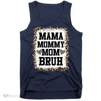 Mama Mommy Mom Bruh Bleached Leopard Mother Day Tank Top