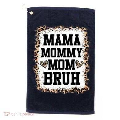 Mama Mommy Mom Bruh Bleached Leopard Mother Day Golf Towel