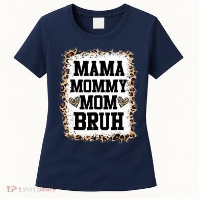 Mama Mommy Mom Bruh Bleached Leopard Mother Day Women's T-Shirt