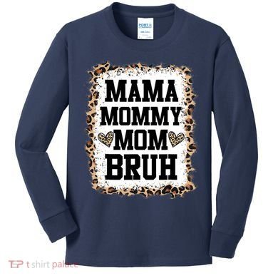 Mama Mommy Mom Bruh Bleached Leopard Mother Day Kids Long Sleeve Shirt