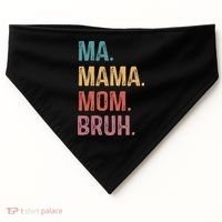 Ma Mama Mom Bruh Mommy Funny Saying Mother USA-Made Doggie Bandana thumb 0