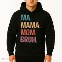 Ma Mama Mom Bruh Mommy Funny Saying Mother Hoodie thumb 2