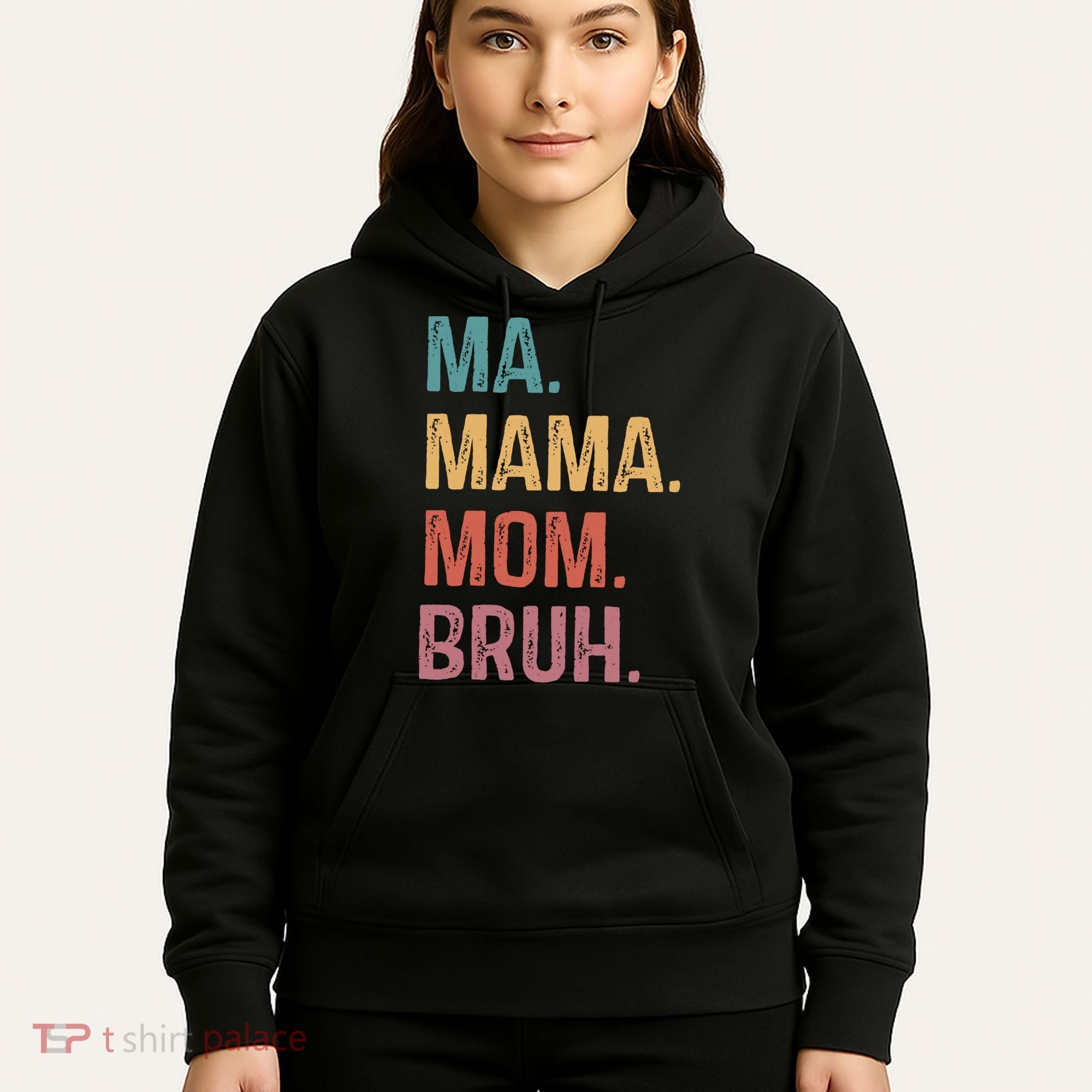 Ma Mama Mom Bruh Mommy Funny Saying Mother Hoodie
