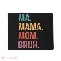 Ma Mama Mom Bruh Mommy Funny Saying Mother Mousepad thumb 0