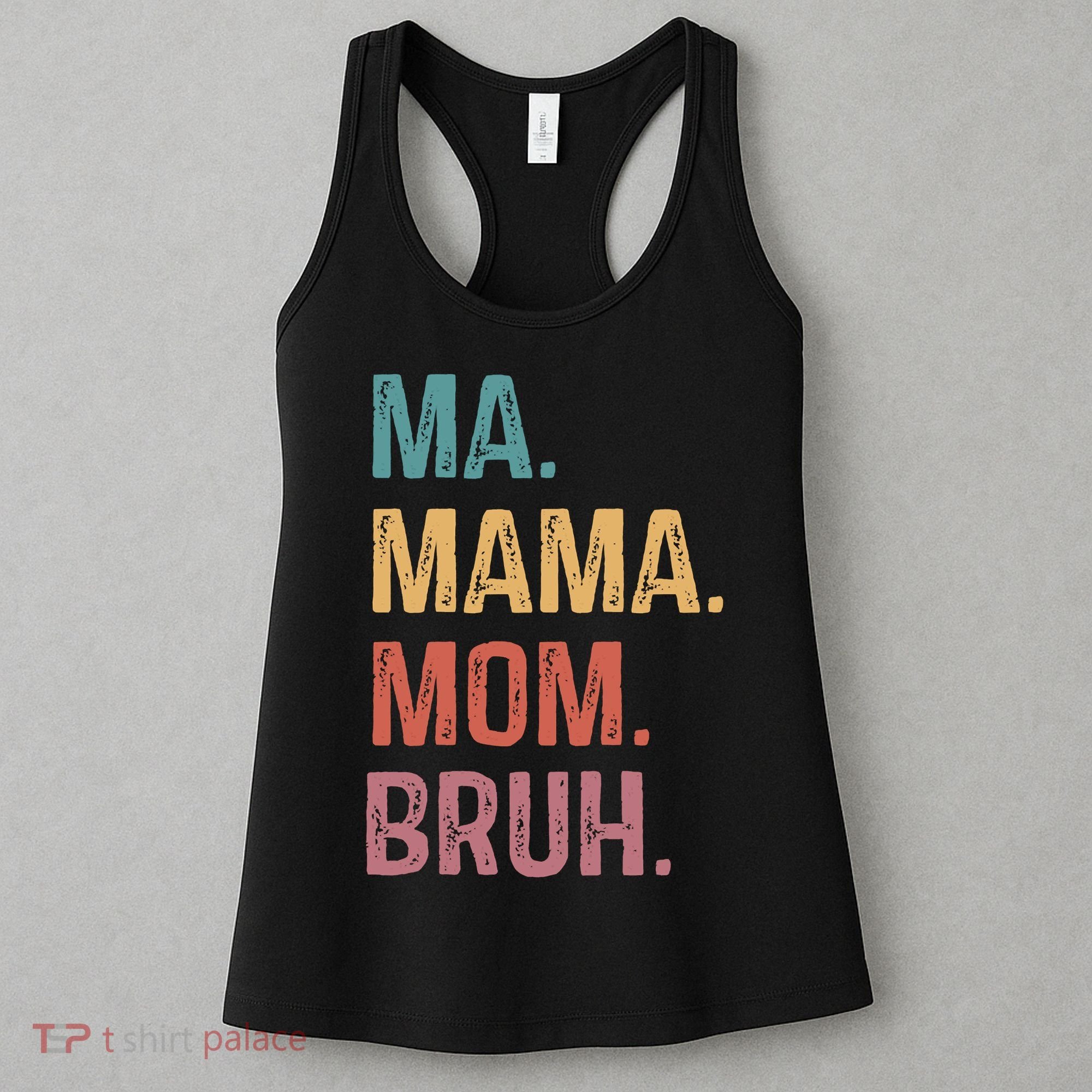 Ma Mama Mom Bruh Mommy Funny Saying Mother Women's Tank Top
