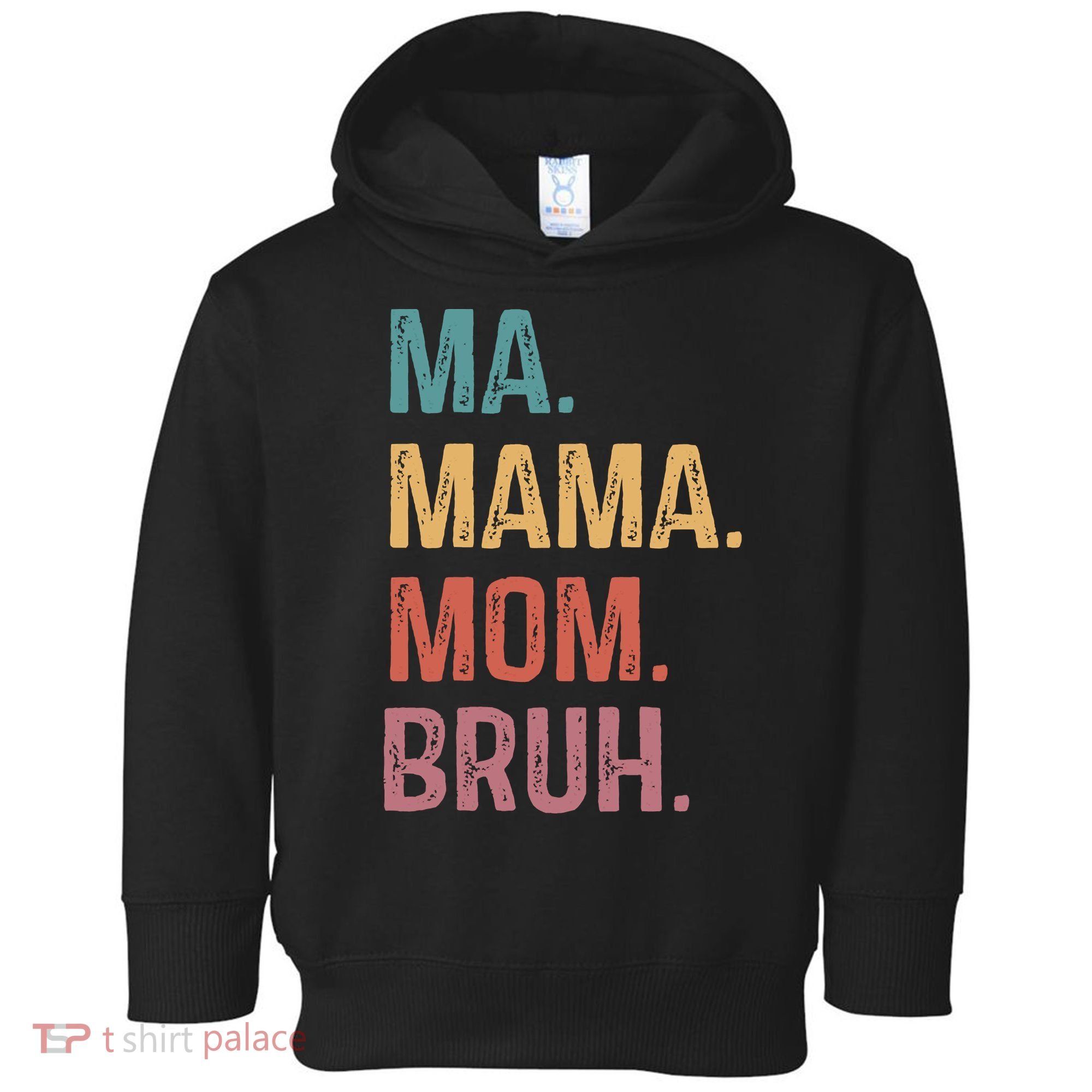 Ma Mama Mom Bruh Mommy Funny Saying Mother Toddler Hoodie