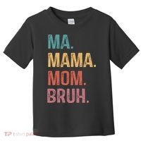 Ma Mama Mom Bruh Mommy Funny Saying Mother Toddler T-Shirt thumb 0