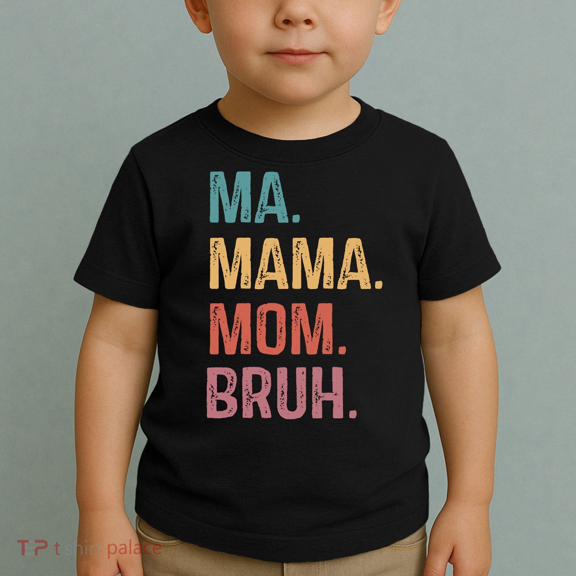 Ma Mama Mom Bruh Mommy Funny Saying Mother Toddler T-Shirt