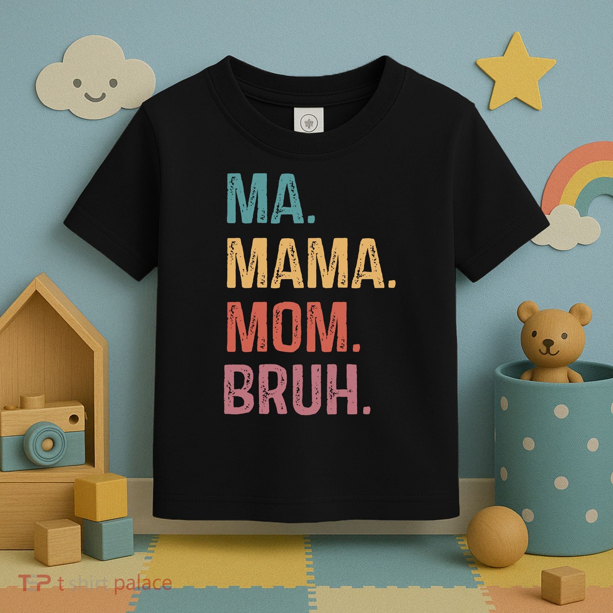Ma Mama Mom Bruh Mommy Funny Saying Mother Toddler T-Shirt