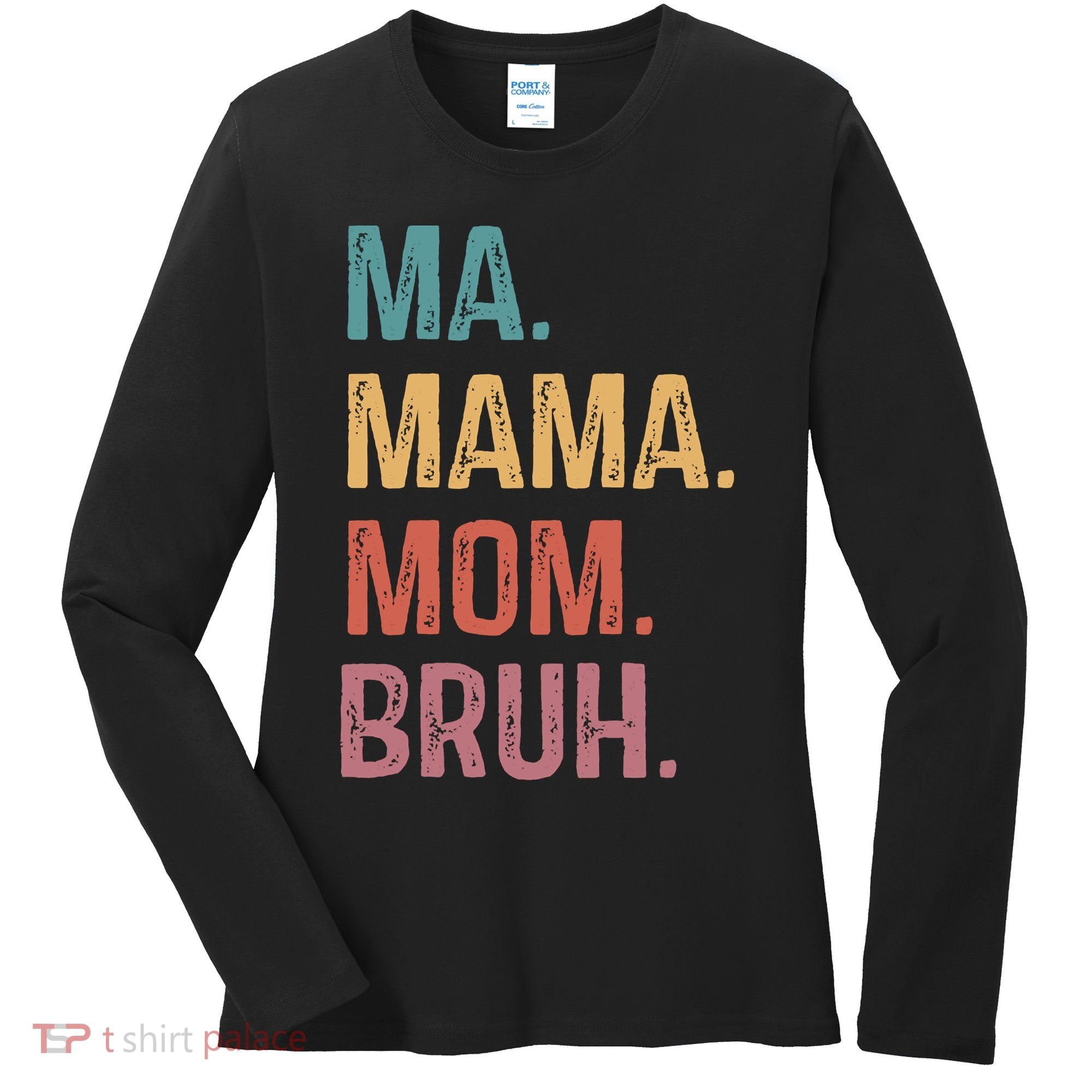 Ma Mama Mom Bruh Mommy Funny Saying Mother Women's Long Sleeve Shirt