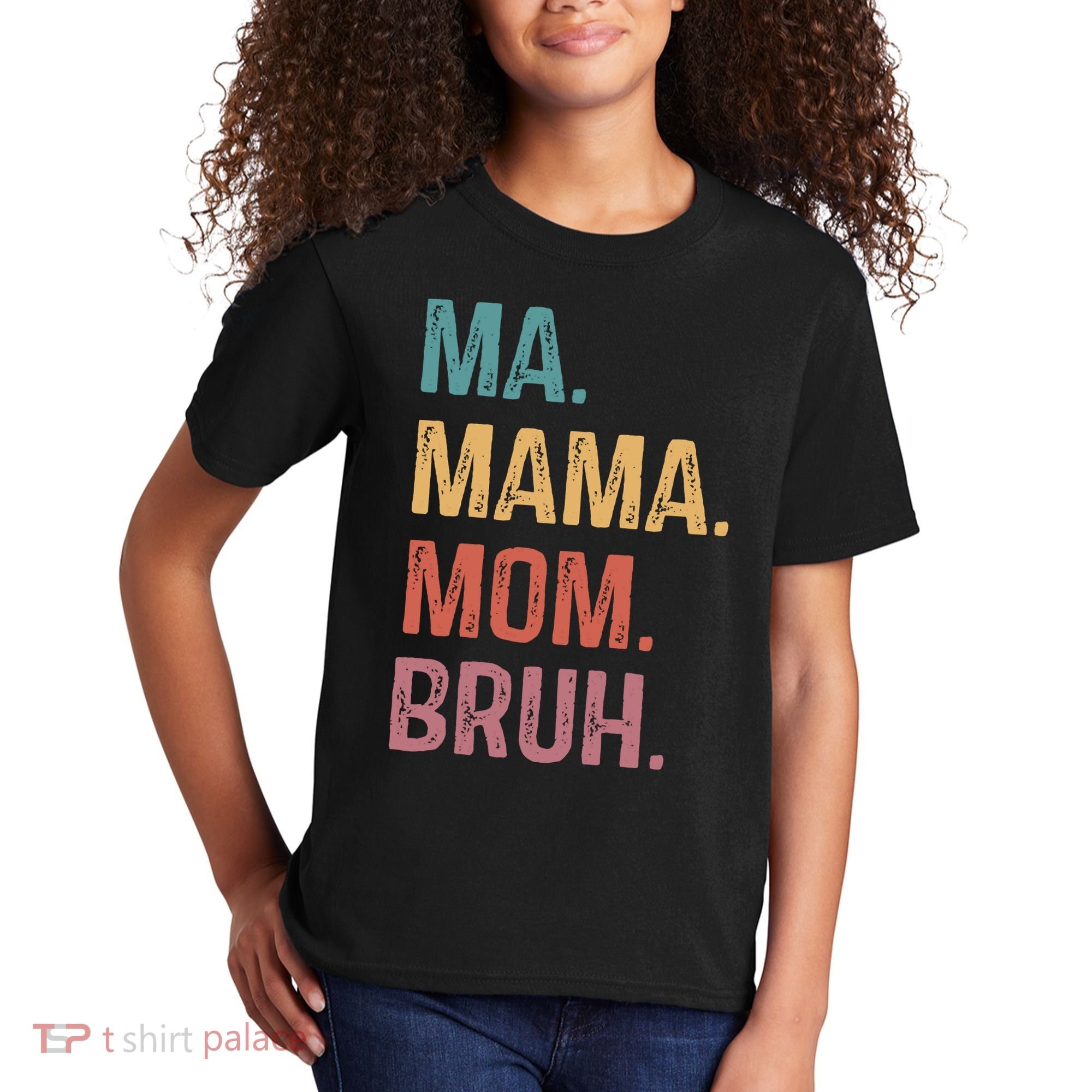 Ma Mama Mom Bruh Mommy Funny Saying Mother Kids T-Shirt
