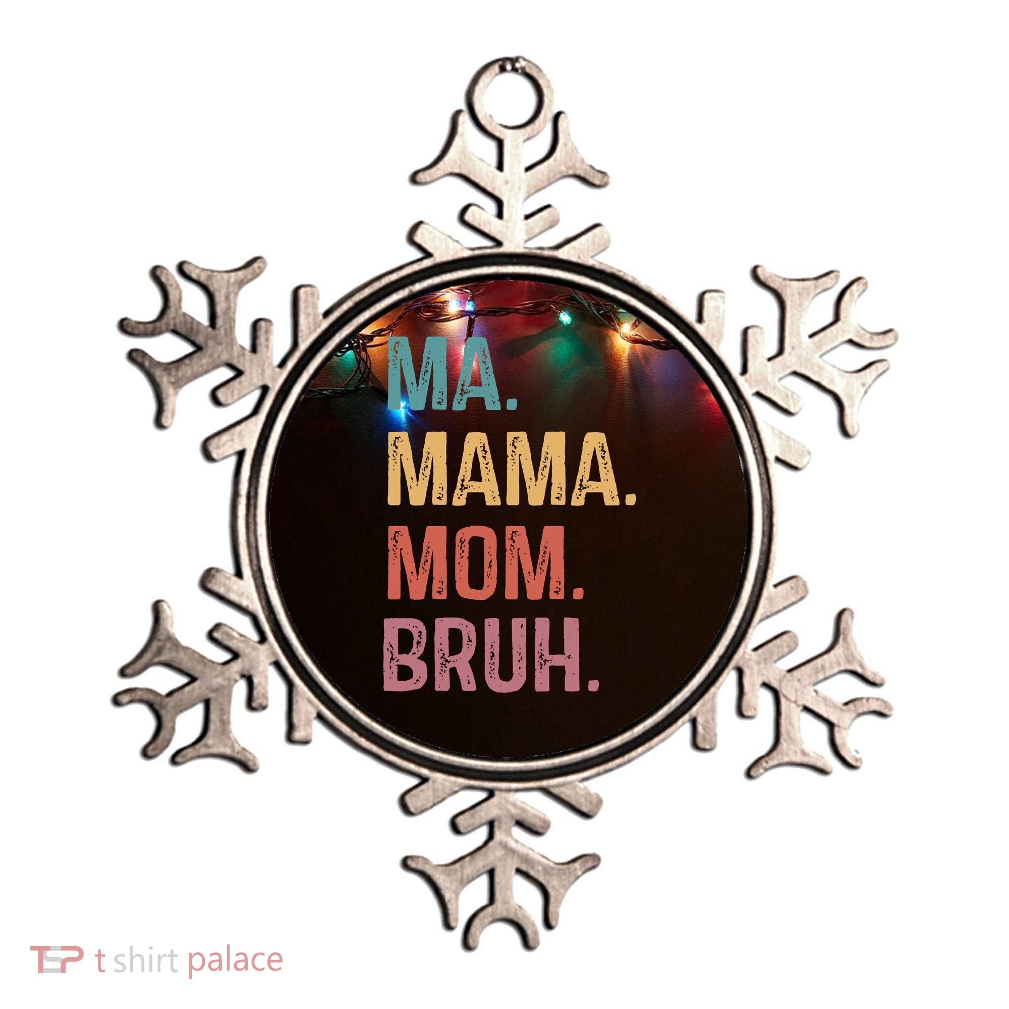 Ma Mama Mom Bruh Mommy Funny Saying Mother Ornament