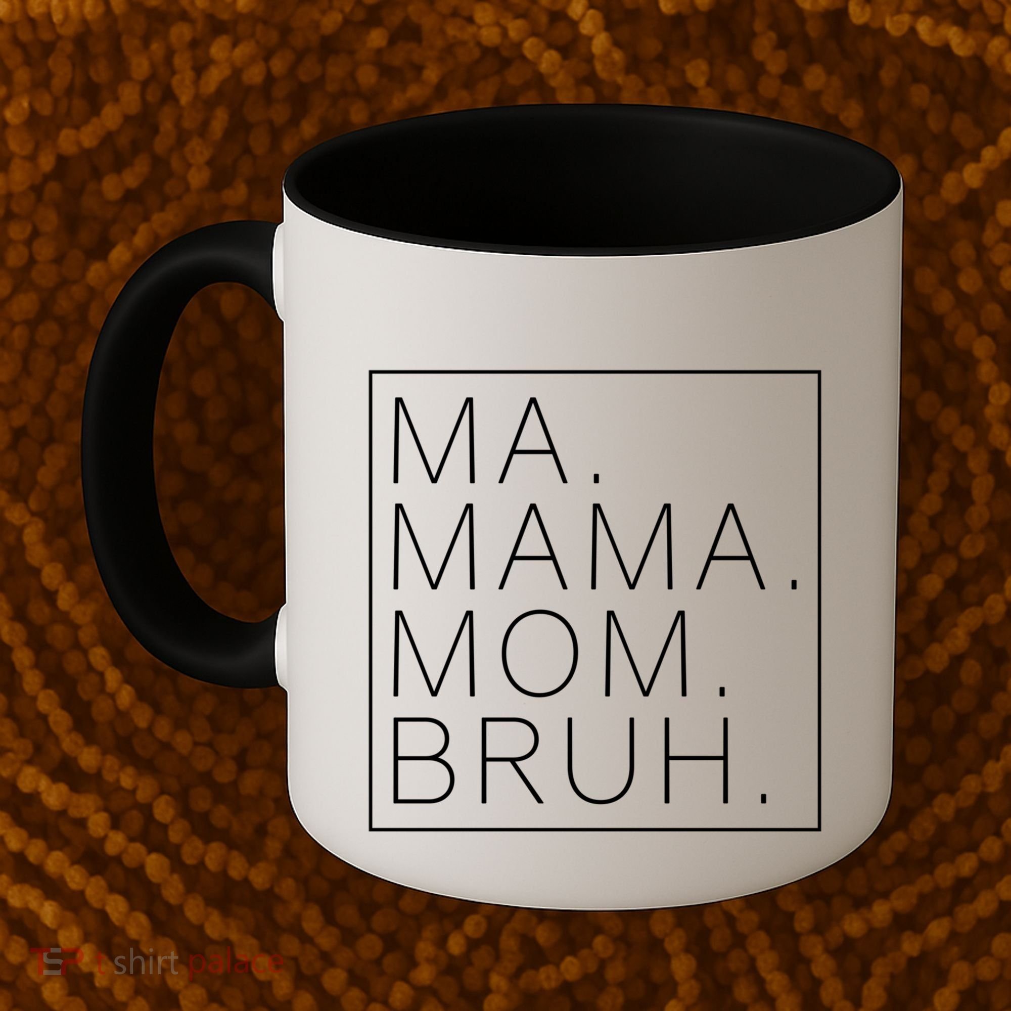 Ma Mama Mom Bruh Funny Mom Saying Cute Mom Mommy Cool Gift Coffee Mug
