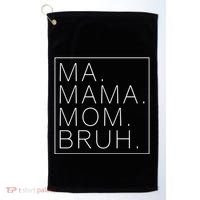 Ma Mama Mom Bruh Funny Mom Saying Cute Mom Mommy Cool Gift Golf Towel thumb 0