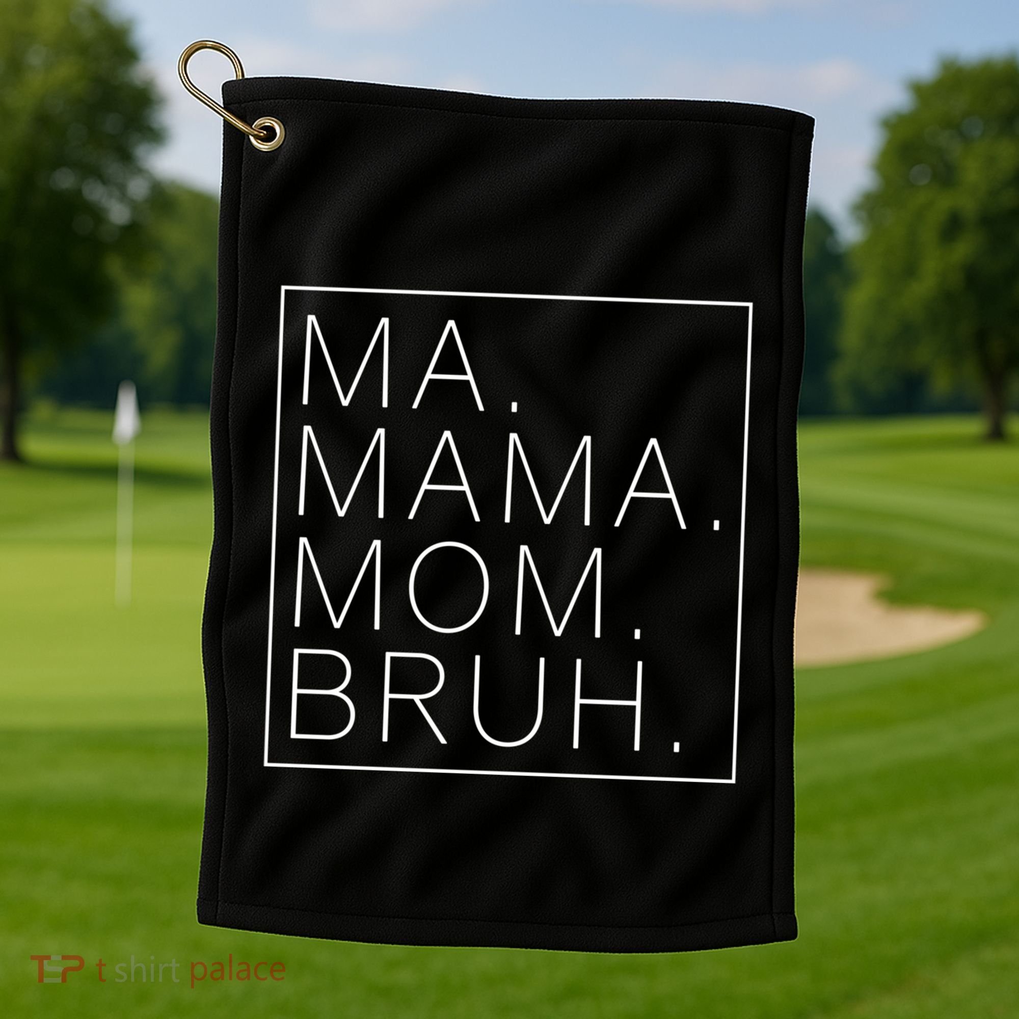Ma Mama Mom Bruh Funny Mom Saying Cute Mom Mommy Cool Gift Golf Towel