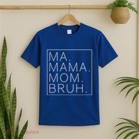 Ma Mama Mom Bruh Funny Mom Saying Cute Mom Mommy Cool Gift T-Shirt thumb 2